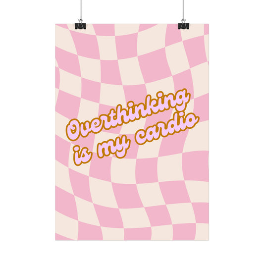 Dopamin-Poster – „Overthinking is My Cardio“